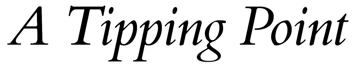 A TIPPING POINT